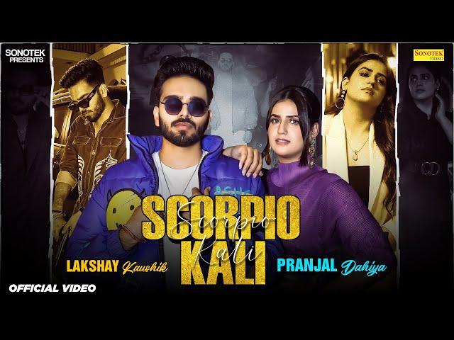 Scorpio Kali (Official Video) Pranjal Dahiya | Lakshay Kaushik | New Haryanvi Songs Haryanavi 2024