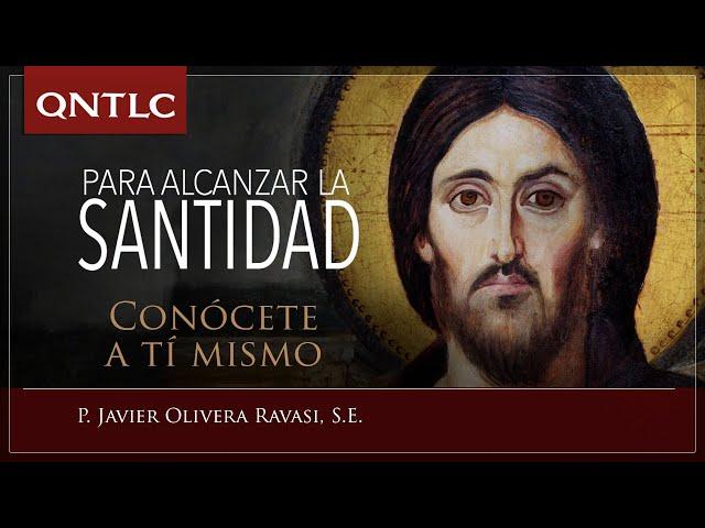 Los temperamentos. Conocimiento de sí mismo para alcanzar la santidad. P. Javier Olivera Ravasi