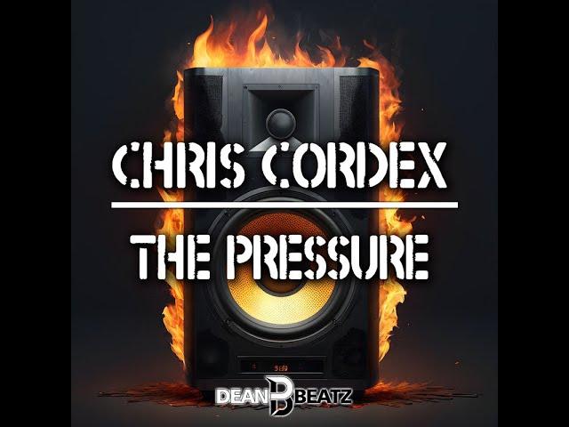 Chris Cordex - The Pressure (First Mix)