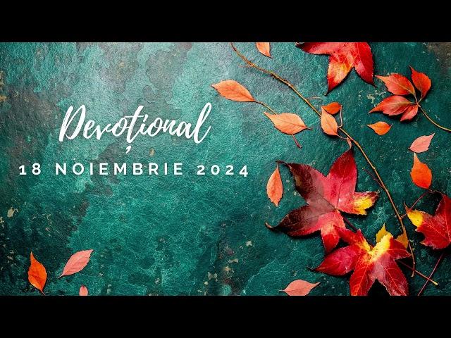 STARE DE NECESITATE | Devoțional | 18 Noiembrie 2024