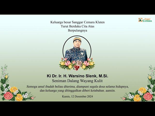 Sugeng Tindak KI WARSENO SLENK. Mugi Husnul Khatiamah, Ginanjar Swarga Langgeng.