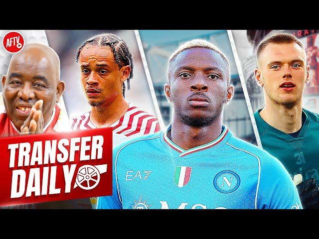 Arsenal To Submit Victor Osimhen Bid, Xavi Simons On Loan & Goalkeeper To Stay! | Transfer Daily