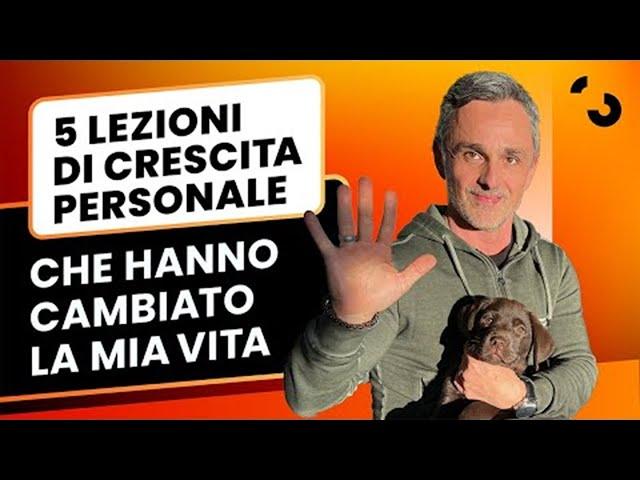 5 lezioni di crescita personale che hanno cambiato la mia vita (e non solo) | Filippo Ongaro