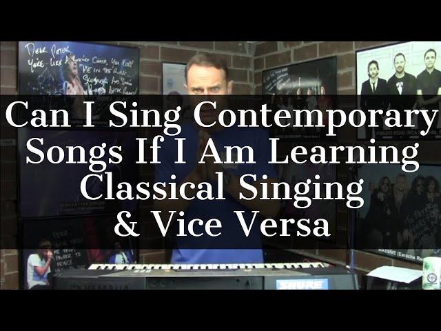 ASK VSA - Can I Sing Modern Songs If I Am Having Classical Lessons?