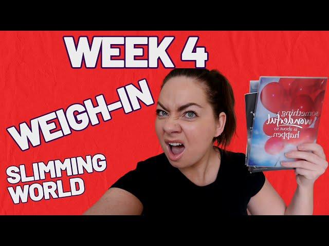 WEEK 4 WEIGH IN - SLIMMING WORLD WEIGHT LOSS JOURNEY