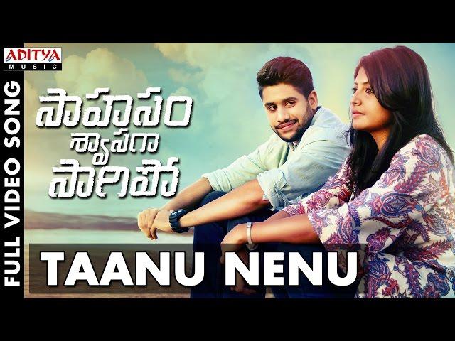 Taanu Nenu Full Video Song | Saahasam Swaasaga Saagipo Full Video Songs | NagaChaitanya, Manjima