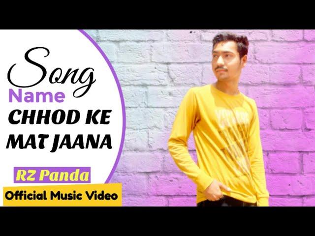 RZ Panda - CHHOD KE MAT JAANA            ( OFFICIAL MUSIC Video ) #song #video