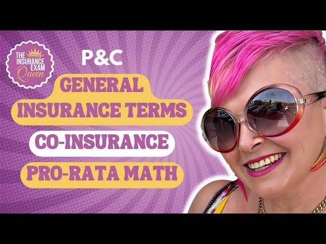 Prepare for the Property & Casualty Exam: General Insurance Terms, Co-insurance & ProRata Math