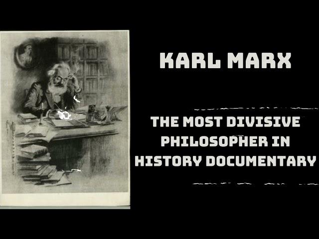 Karl Marx - The Most Divisive Philosopher in History Documentary | The Brilliance Files