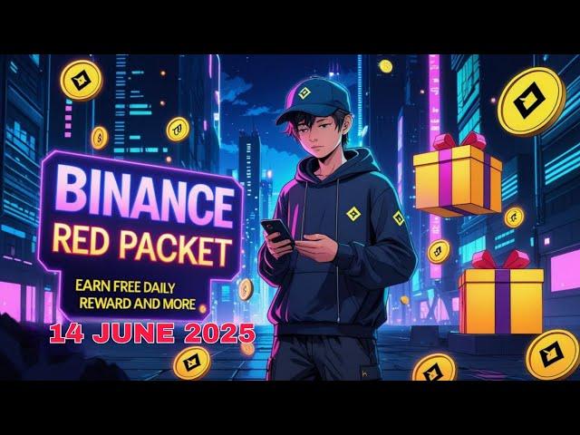 Binance Red Packet Code Today [ BTC DOGE BNB Red Packet Code Today ] 14 JUNE 2025 Red Packet Code