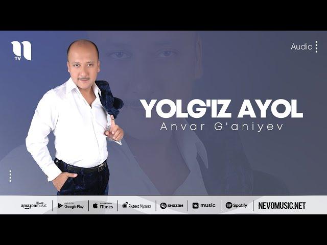 Anvar G'aniyev - Yolg'iz ayol (music version)