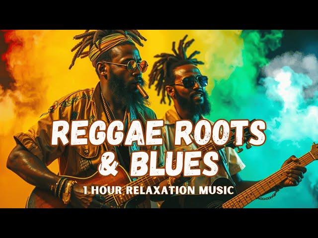 Chill Spiritual Reggae Roots & Blues Fusion | 1 Hour Relaxation Music