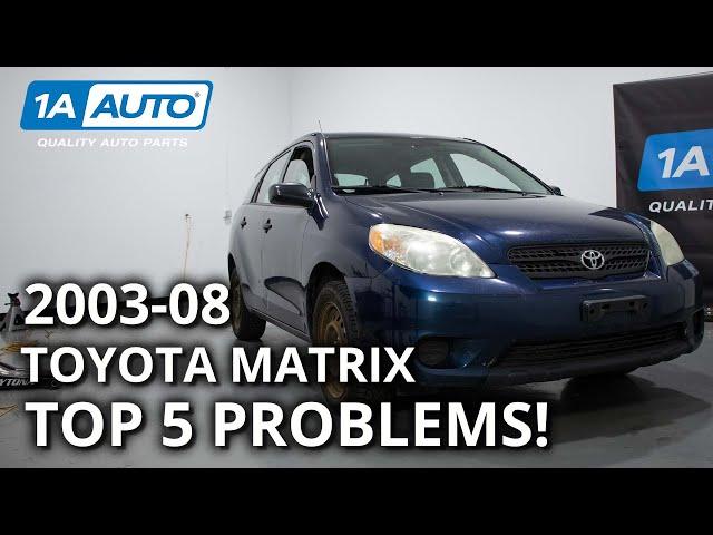 Top 5 Problems Toyota Matrix Hatchback 1st Generation  2003-08