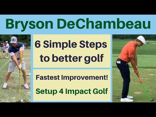 Bryson DeChambeau - 6 Steps to Better Golf -  Setup 4 Impact!