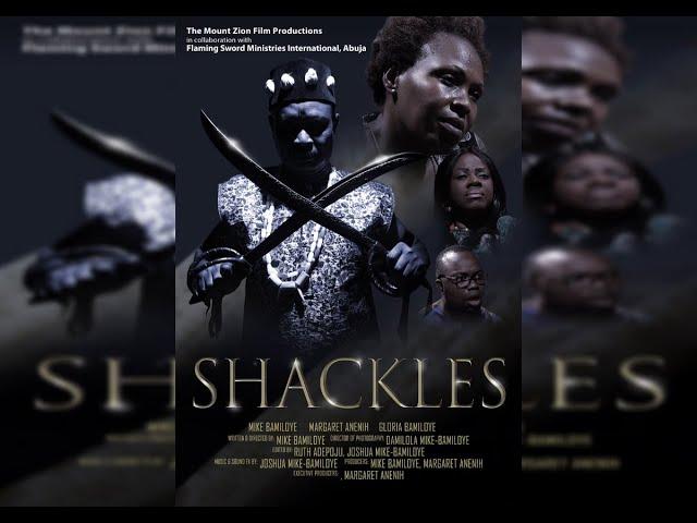 SHACKLES || WRITTEN BY MIKE BAMILOYE