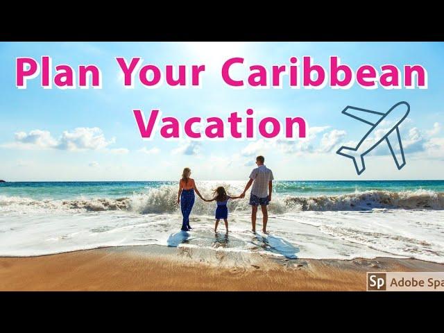 Plan a Caribbean Vacation!