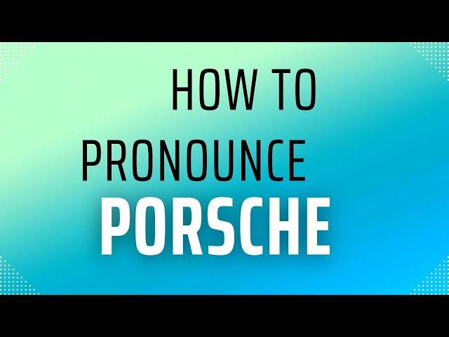 How to pronounce Porsche