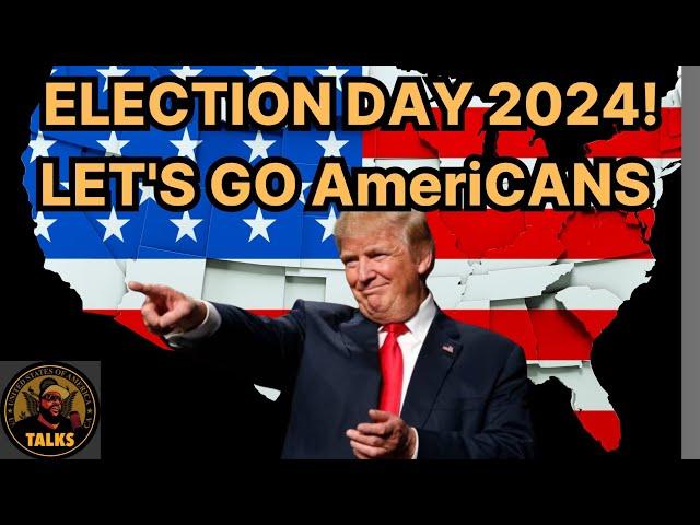 IT IS FINALLY HERE! ELECTION DAY 2024!! MY FINAL THOUGHTS.