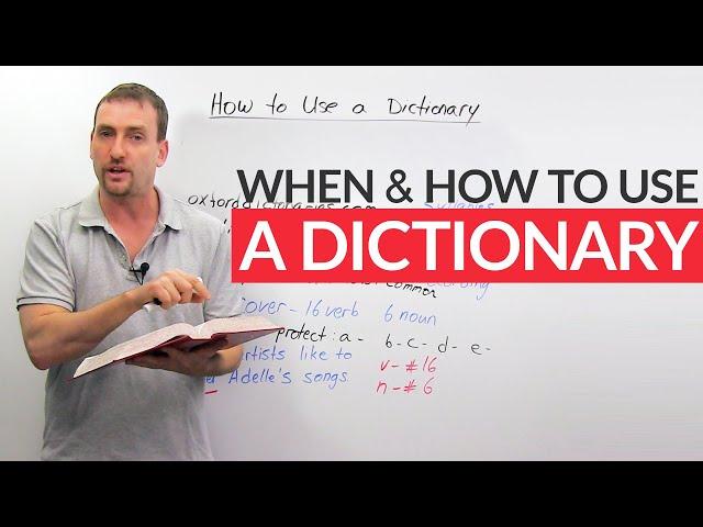 When and how to use a dictionary – and when NOT to use a dictionary!