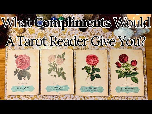 What Compliments Would a Tarot Reader Give You?  Pick a Card 