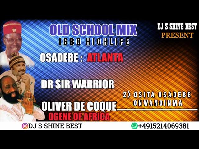 OLD SCHOOL IGBO HIGHLIFE MIX 76ths 80th BY DJ S SHINE BEST FT OSADEBE/DR SIR WARRIOR/OLIVER DE COQUE