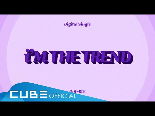 (여자)아이들((G)I-DLE) - 'i'M THE TREND' Lyric Video (ENG)