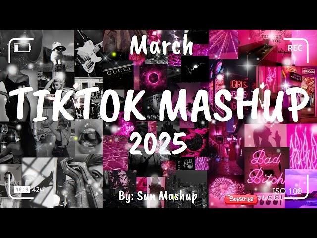 Tiktok Mashup March 2025 (Not Clean)