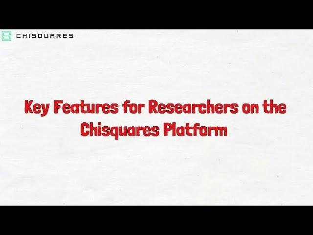 Key Features for Researchers on the Chisquares Platform