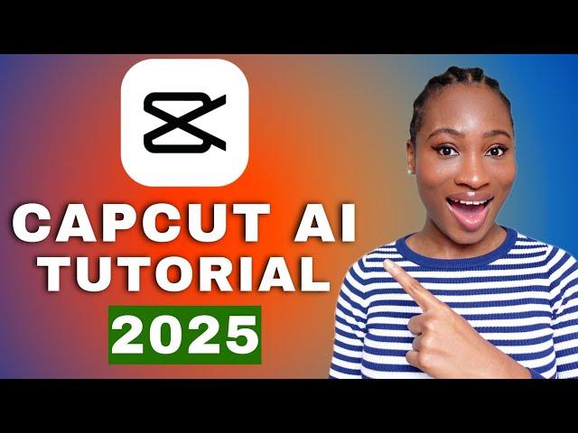 CapCut AI Tools You Need To Know in 2025.