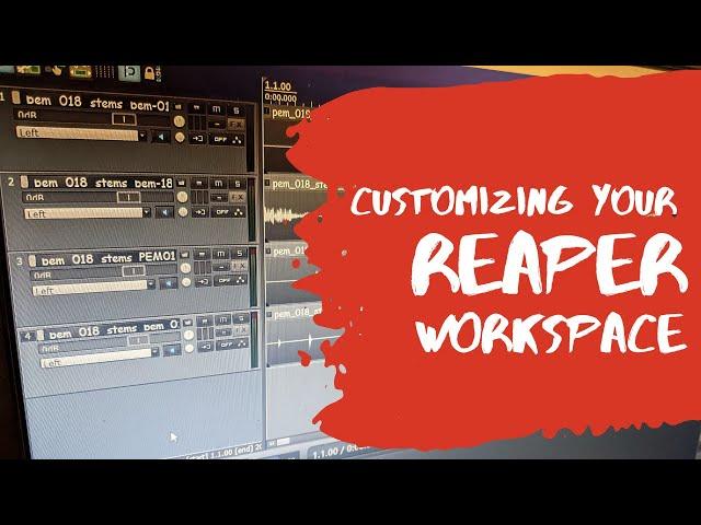 Customizing Your Reaper Workspace | Reaper for Podcasting