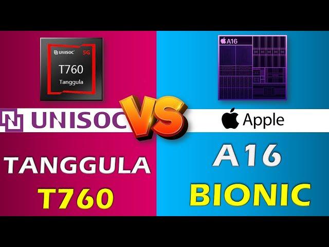 UNISOC TANGGULA T760 VS APPLE A16 BIONIC