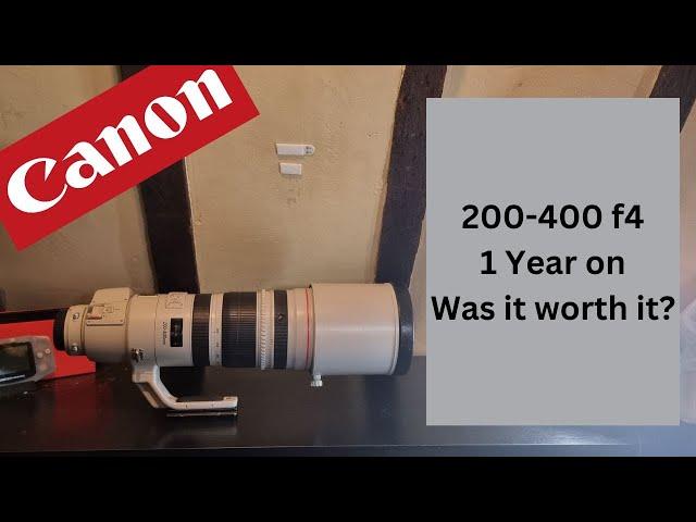 Canon 200-400 f4 - 1 Year on - Was it worth it?