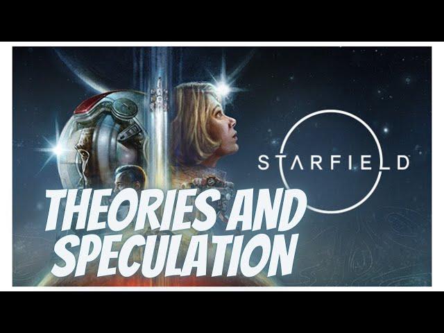 STARFIELD story theories and speculation (STARFIELD 2023)