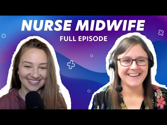 Everything to Know About Being a Nurse Midwife - Leslie Cornwell | Ep 39 | Full Episode