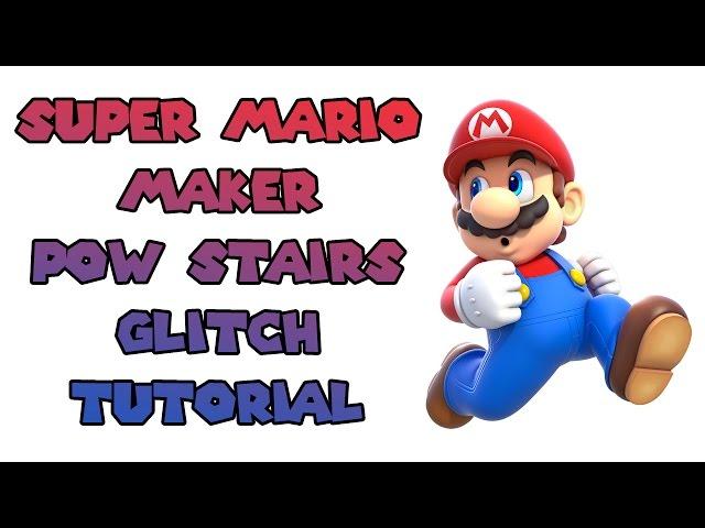 POW Stairs Glitch Tutorial - Super Mario Maker