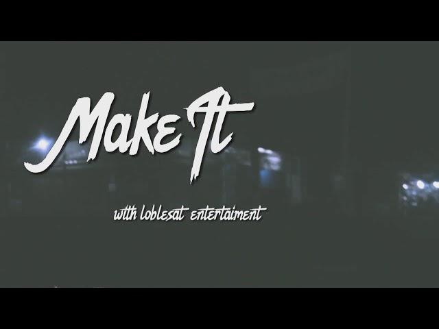 Make It x Loblesat entertaiman