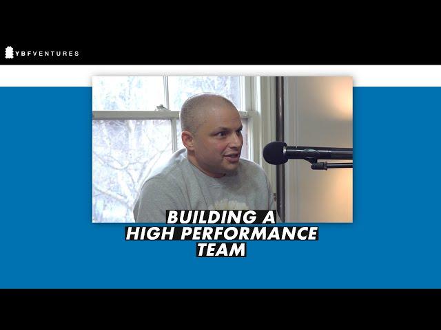 How To Build A High Performance Team | YBF Ventures