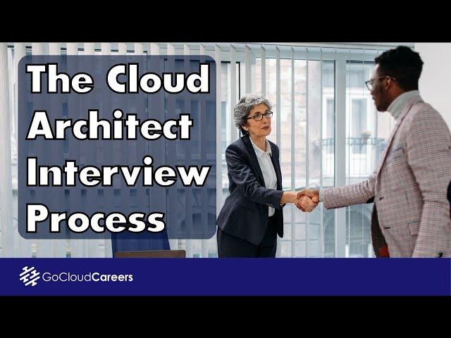 Cloud architect Interview Process (Master the cloud architect interview get a cloud architect job)