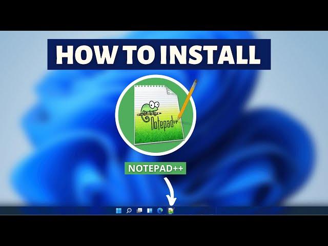 How to install Notepad++ on Windows 11,10 - Best Text Editor Notepad Plus Plus Tutorial