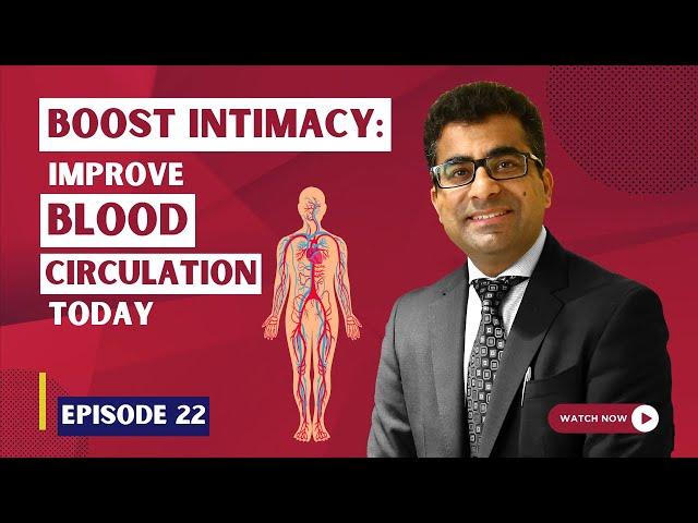 Boost Blood Flow for Unforgettable Nights | Better Blood Flow for Better Intimacy | Dr. Arora's