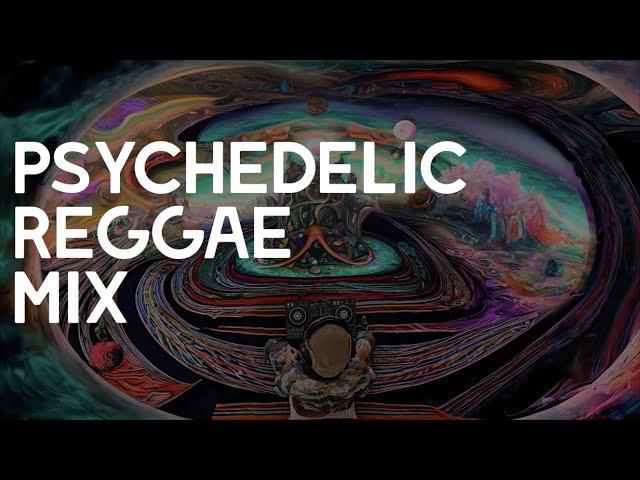 Neo Psychedelic Reggae Mix Vol.1