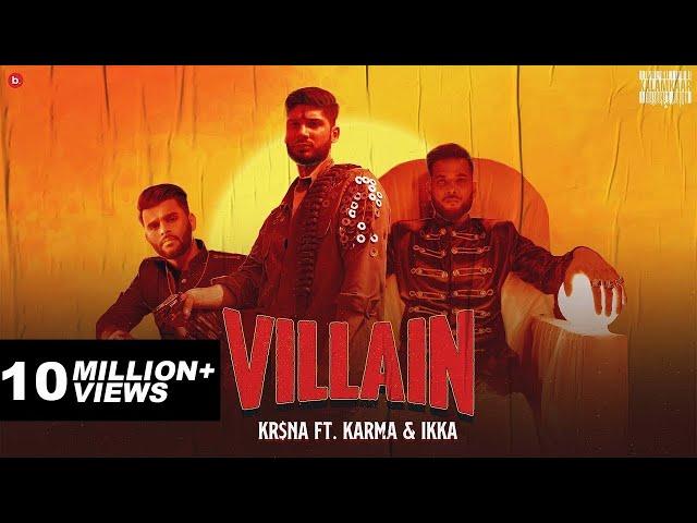 KR$NA Ft. Karma & IKKA - Villain | Official Video