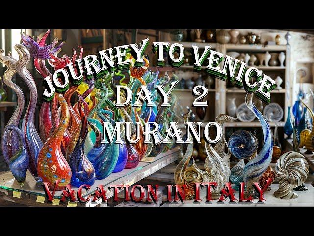 DAY 2 - Murano Island and Murano Glass Factory, Journey to Venice, Vacation in Italy #muranoglass