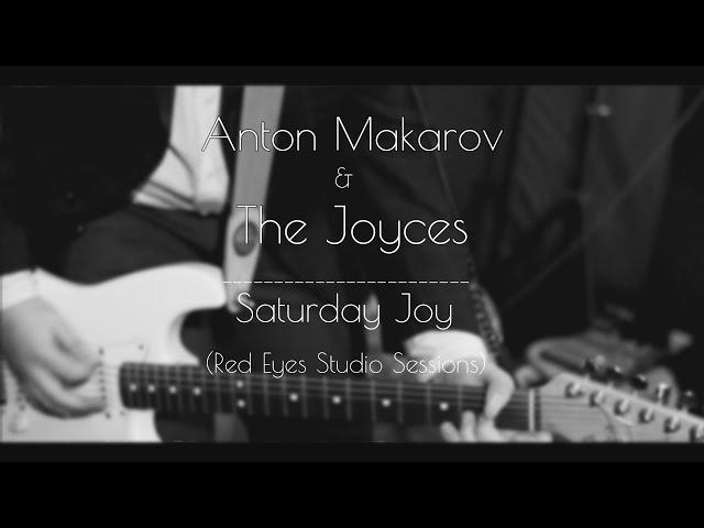 Anton Makarov & The Joyces - Saturday Joy (RES Sessions)