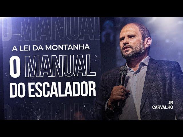 A Lei da Montanha - O manual do escalador | JB Carvalho