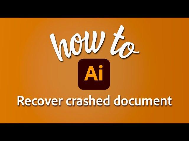 How to Recover Crashed Document in Illustrator