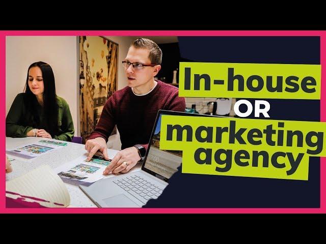 In House vs Marketing Agency