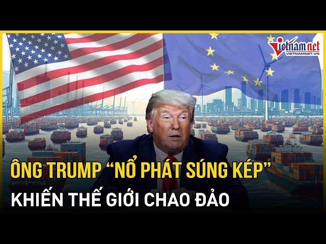 Ông Trump “nổ phát súng kép”, bất ngờ tung quyết định chấn động khiến Thế giới chao đảo