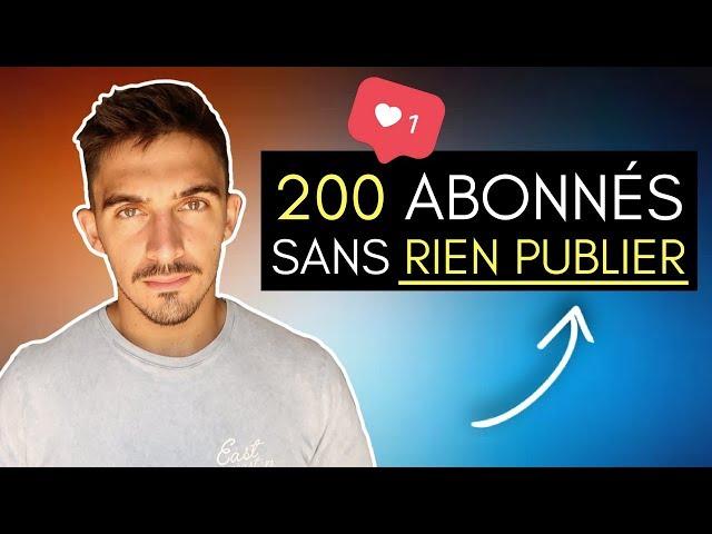 Plus D'abonnés Instagram : 200 ABONNÉS SANS RIEN PUBLIER (Explication)