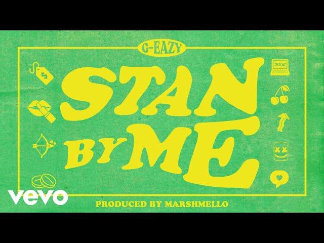 G-Eazy - Stan By Me (Audio)